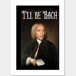 I'll be Bach Posters and Art